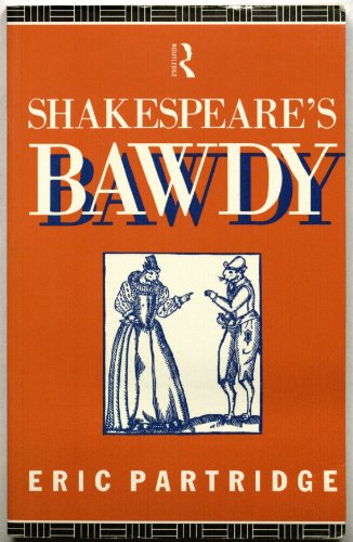 Imagen de archivo de Shakespeare's Bawdy : A Literary and Psychological Essay and a Comprehensive Glossary a la venta por Better World Books