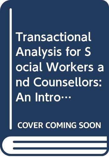Stock image for Transactional Analysis for Social Workers and Counsellors: An Introduction for sale by AwesomeBooks