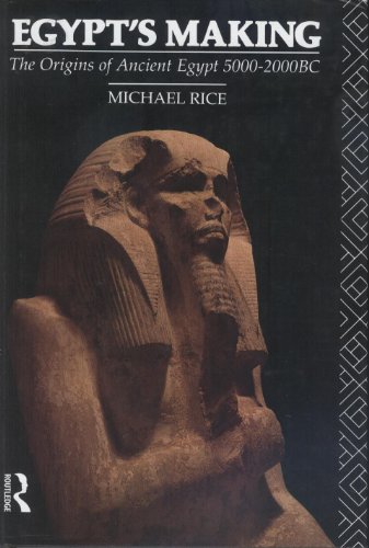 Stock image for Egypt's Making: Origins of Ancient Egypt, 5000-2000 B.C. for sale by AwesomeBooks