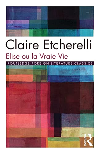 Elise Ou La Vraie Vie (Elise or the Real Life) - Claire Etcherelli