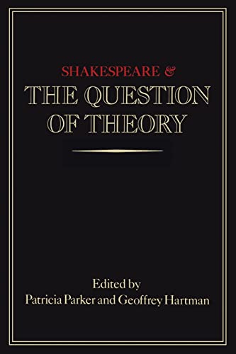 Beispielbild fr Shakespeare and the Question of Theory zum Verkauf von Michael Patrick McCarty, Bookseller