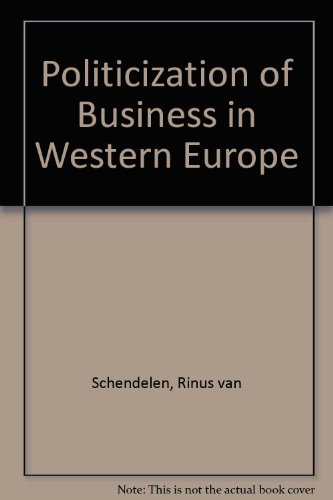 Imagen de archivo de The Politicization of Business in Western Europe a la venta por Anybook.com