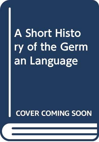 Stock image for A Short History of the German Language for sale by Goldstone Books