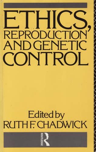 Imagen de archivo de Ethics, Reproduction and Genetic Control: a la venta por Naomi Symes Books PBFA