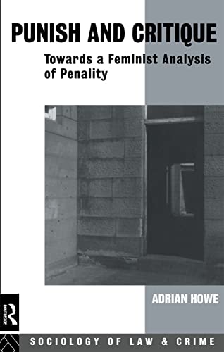 Stock image for Punish and Critique: Towards a Feminist Analysis of Penality (Sociology of Law and Crime) for sale by AwesomeBooks