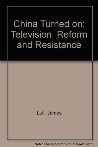 Imagen de archivo de China Turned On : Television, Reform and Resistance a la venta por Better World Books