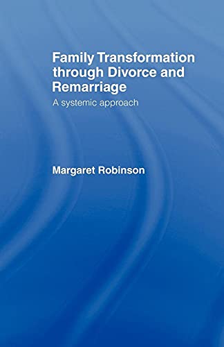 9780415052283: Family Transformation Through Divorce and Remarriage: A Systemic Approach