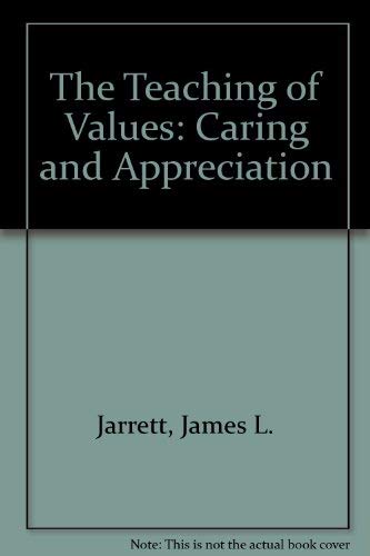 Beispielbild fr The Teaching of Values: Caring and Appreciation zum Verkauf von RWL GROUP  (Booksellers)