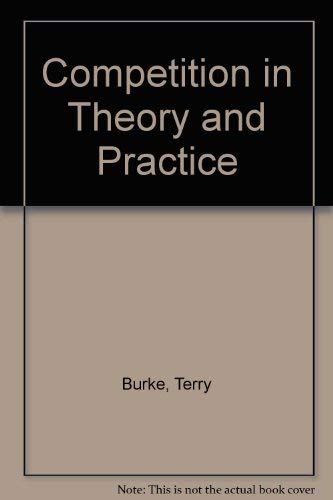 9780415052924: Competition in Theory and Practice