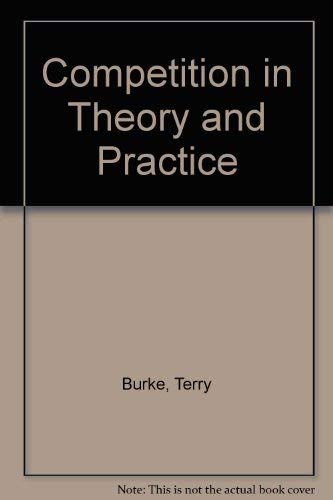 Competition in Theory and Practice