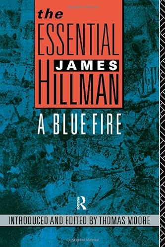 9780415053020: The Essential James Hillman: A Blue Fire