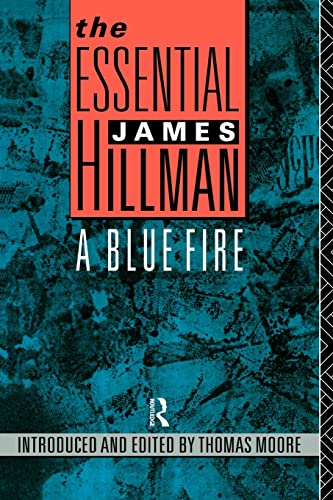 9780415053037: The Essential James Hillman: A Blue Fire