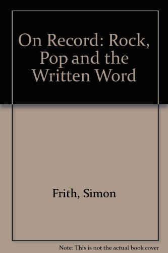 On Record: Rock, Pop and the Written Word (9780415053051) by Simon Frith; Andrew Goodwin