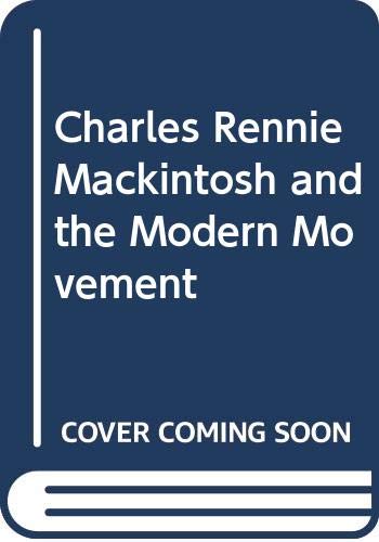 Stock image for Charles Rennie Mackintosh and the Modern Movement for sale by Bookmans