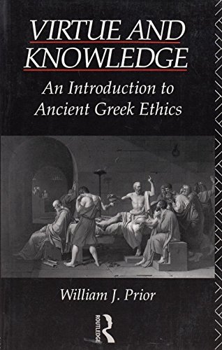 Virtue and Knowledge: An Introduction to Ancient Greek Ethics