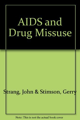 AIDS and Drug Misuse: The Challenge for Policy and Practice in the 1990s (9780415053280) by Strang, John