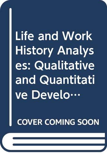 Stock image for Life and Work History Analyses: Qualitative and Quantitative Developments: 37 (Sociological Review Monograph) for sale by WorldofBooks