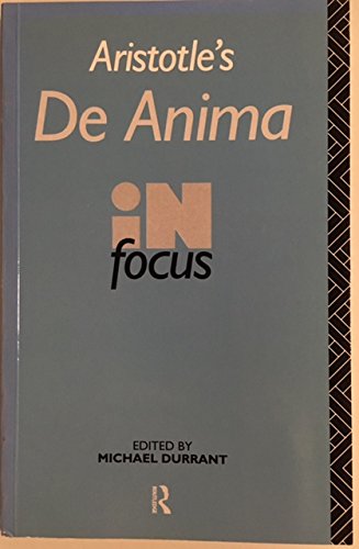 Stock image for Aristotle's De Anima In Focus (Philosophers in Focus) for sale by A Book By Its Cover