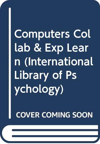 Computers Collab & Exp Learn (International Library of Psychology) (9780415053594) by Crook, Charles