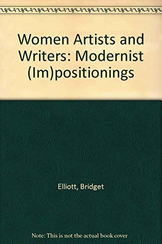 Women Artists and Writers: Modernist (Im)Positionings (9780415053655) by Elliott, B.