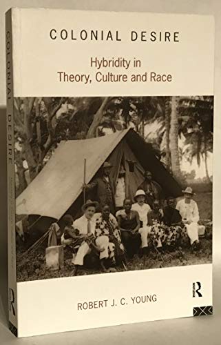 9780415053747: Colonial Desire: Hybridity in Theory, Culture and Race