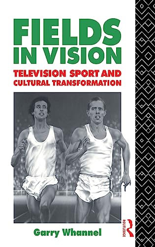 9780415053822: Fields in Vision: Television Sport and Cultural Transformation (Communication and Society)