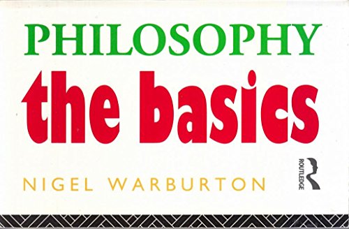 Philosophy: The Basics - Warburton, Nigel