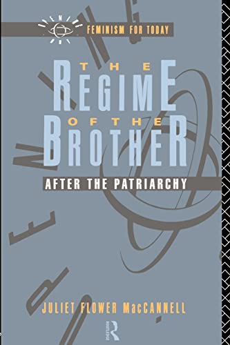 9780415054355: The Regime of the Brother: After the Patriarchy (Opening Out: Feminism for Today)