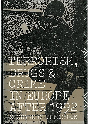 Beispielbild fr Terrorism, Drugs and Crime in Europe after 1992 zum Verkauf von Better World Books