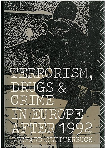 Stock image for Terrorism, Drugs and Crime in Europe after 1992 for sale by Better World Books
