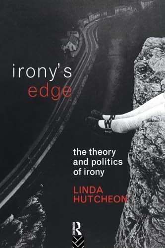 Irony's Edge: The Theory and Politics of Irony - Hutcheon, Linda