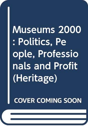 Beispielbild fr Museums 2000: Politics, People, Professionals and Profit zum Verkauf von Ammareal