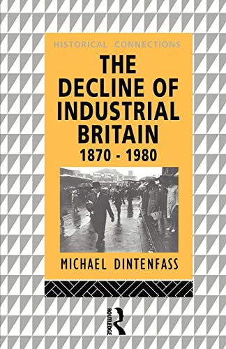 Beispielbild fr The Decline of Industrial Britain : 1870-1980 zum Verkauf von Blackwell's