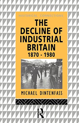 The Decline of Industrial Britain - Dintenfass Michael Dintenfass Mich