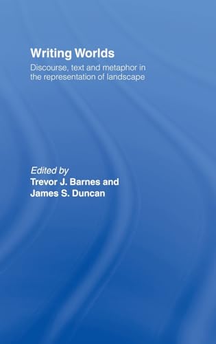 Beispielbild fr Writing Worlds: Discourse, Text and Metaphor in the Representation of Landscape zum Verkauf von Anybook.com
