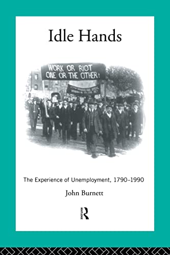Beispielbild fr Idle Hands: The Experience of Unemployment, 1790-1990 zum Verkauf von THE SAINT BOOKSTORE