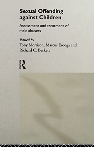 Stock image for Sexual Offending Against Children : Assessment and Treatment of Male Abusers for sale by Blackwell's