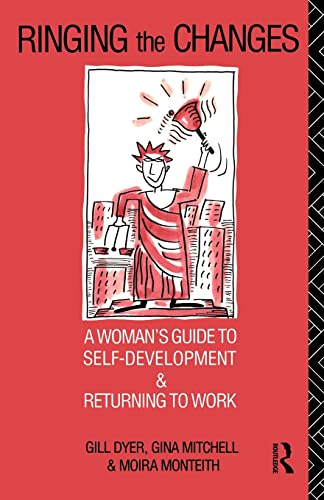 Stock image for Ringing The Changes: A Woman's Guide to Self-Development and Returning to Work for sale by WorldofBooks
