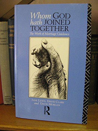 'Whom God hath joined together': The work of marriage guidance (9780415055543) by Lewis, Jane