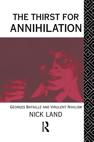 Beispielbild fr The Thirst for Annihilation: Georges Bataille and Virulent Nihilism zum Verkauf von Chiron Media