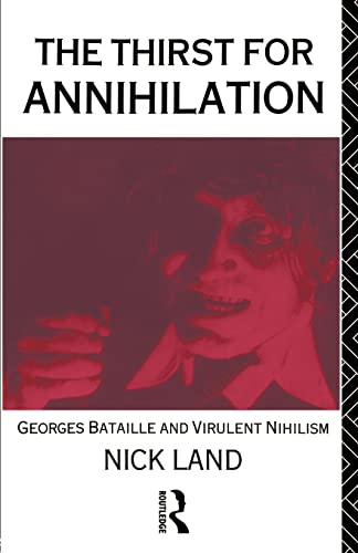 Stock image for The Thirst for Annihilation : Georges Bataille and Virulent Nihilism for sale by Blackwell's