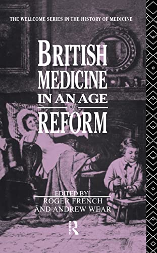 Beispielbild fr British Medicine in an Age of Reform (Wellcome Institute Series in the History of Medicine) zum Verkauf von Revaluation Books