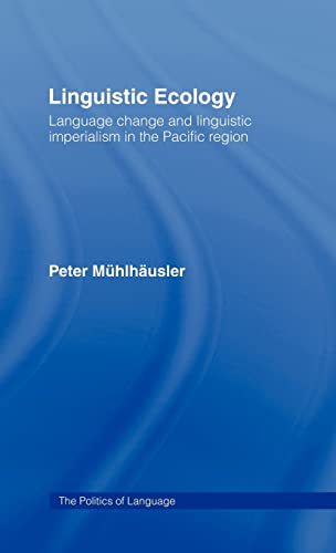 Imagen de archivo de Linguistic Ecology: Language change and linguistic imperialism in the Pacific region a la venta por N. Fagin Books