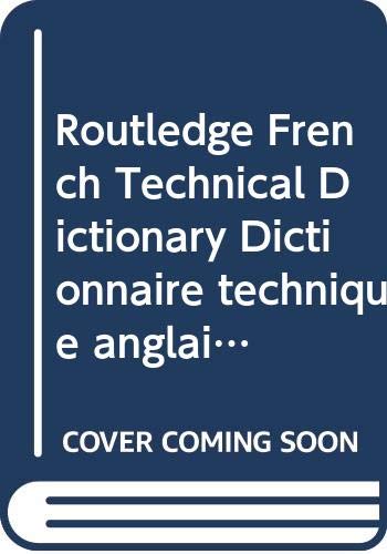 9780415056700: French Technical Dictionary-Dictionnaire technique anglais: Pack 2 volumes : Volume 1, Franais-anglais ; Volume 2, Anglais-franais