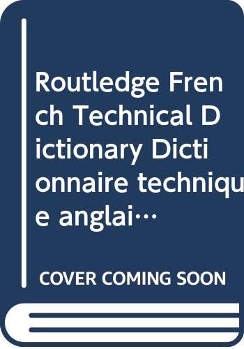 9780415056700: Routledge French Technical Dictionary Dictionnaire technique anglais: Volume 1: French-English/francais-anglais Volume 2: ... (Routledge Bilingual Specialist Dictionaries)