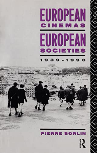 Stock image for European Cinemas, European Societies : 1939-1990 for sale by Better World Books