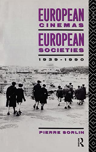 9780415056717: European Cinemas, European Societies, 1939-1990 (Studies in Film, Television and the Media)