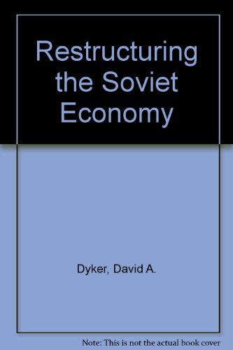 Restructuring the Soviet Economy - David A. Dyker