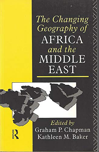Imagen de archivo de The Changing Geography of Africa and the Middle East a la venta por Heroes Bookshop