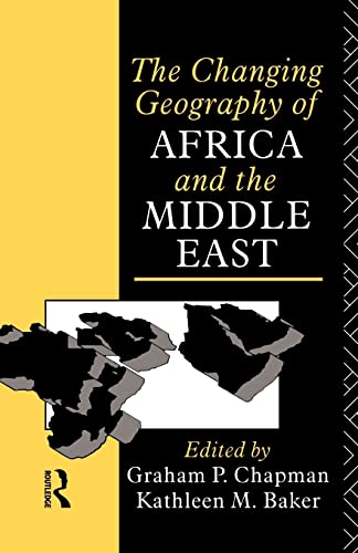 Beispielbild fr The Changing Geography of Africa and the Middle East zum Verkauf von WorldofBooks